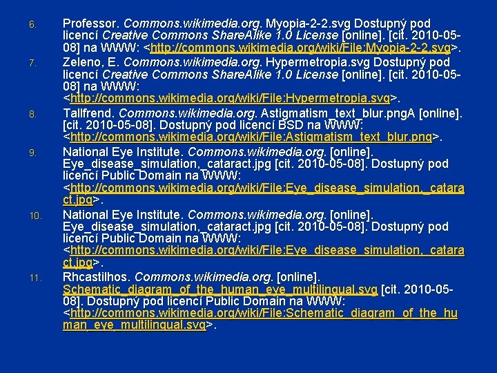 6. 7. 8. 9. 10. 11. Professor. Commons. wikimedia. org. Myopia-2 -2. svg Dostupný