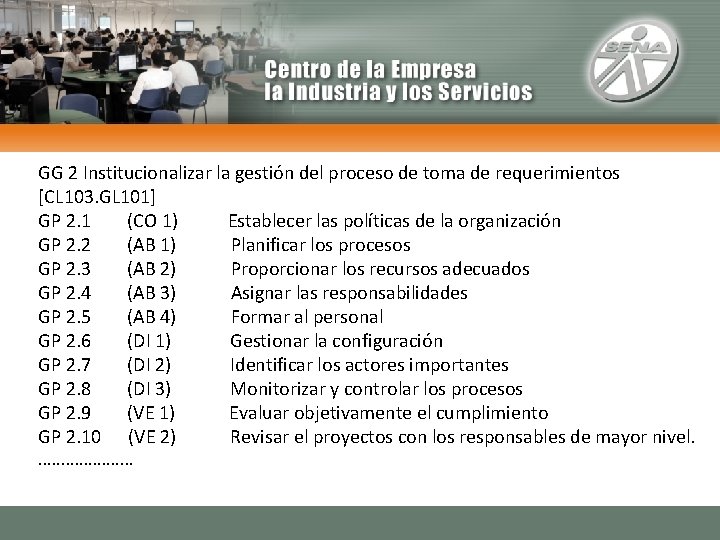 GG 2 Institucionalizar la gestión del proceso de toma de requerimientos [CL 103. GL