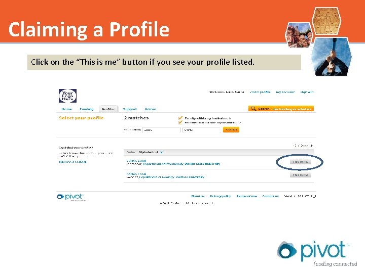 Claiming a Profile Click on the “This is me” button if you see your