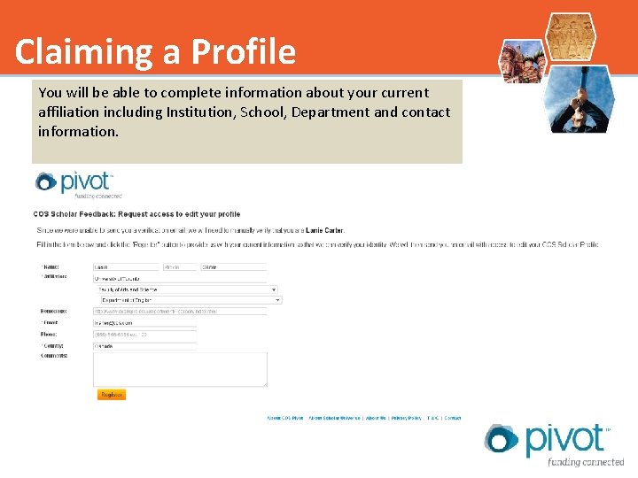 Claiming a Profile You will be able to complete information about your current affiliation