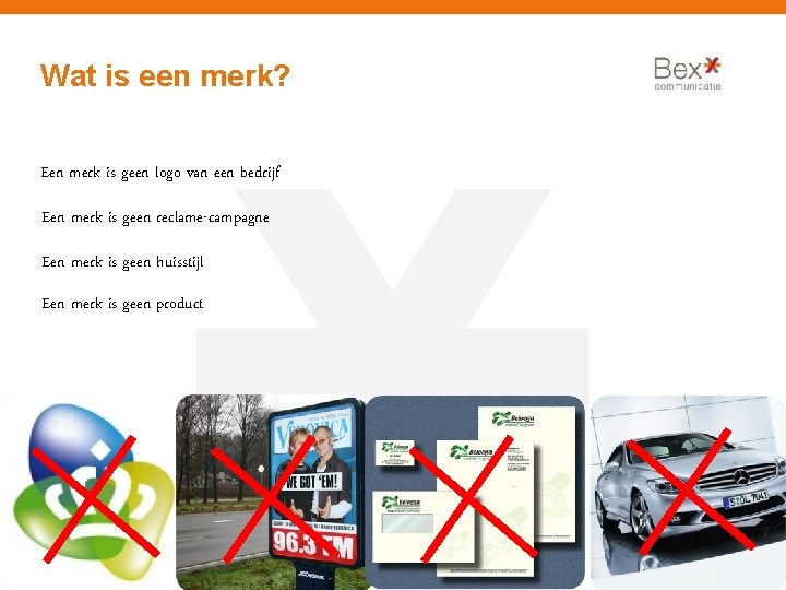 Wat is een merk? Een merk is geen logo van een bedrijf Een merk