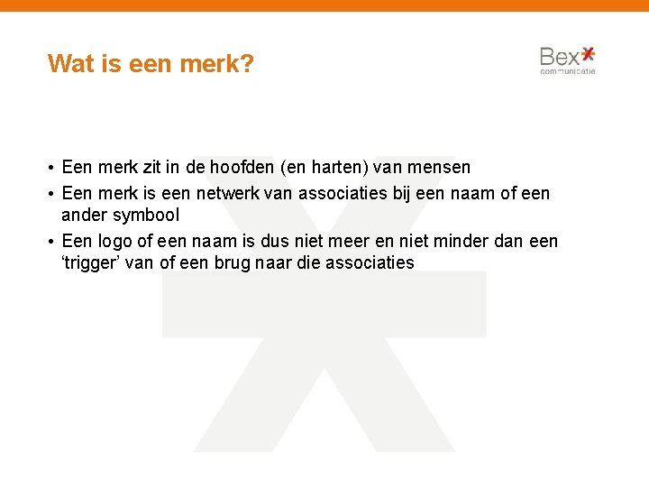 Wat is een merk? • Een merk zit in de hoofden (en harten) van