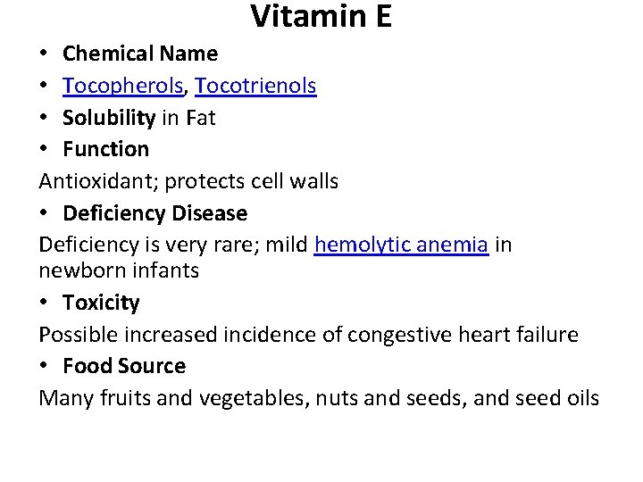 Vitamin E • Chemical Name • Tocopherols, Tocotrienols • Solubility in Fat • Function