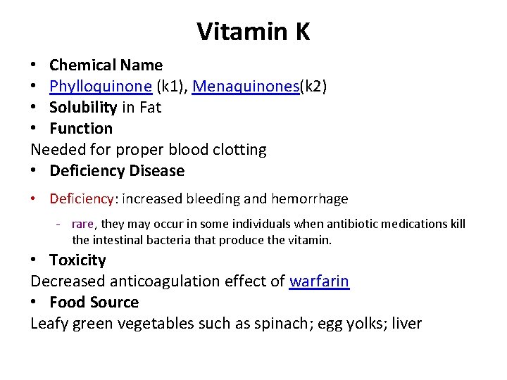  Vitamin K • Chemical Name • Phylloquinone (k 1), Menaquinones(k 2) • Solubility
