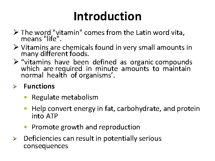 Introduction Ø The word "vitamin" comes from the Latin word vita, means "life". Ø