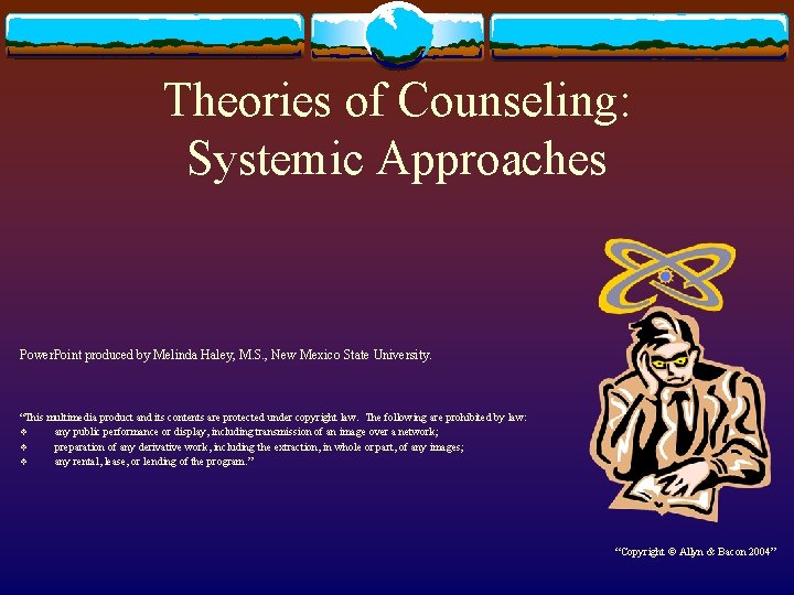 Theories of Counseling: Systemic Approaches Power. Point produced by Melinda Haley, M. S. ,