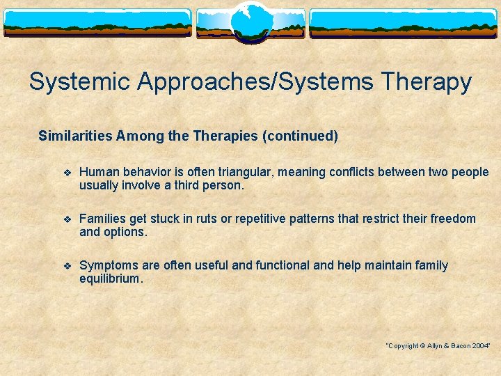 Systemic Approaches/Systems Therapy Similarities Among the Therapies (continued) v Human behavior is often triangular,