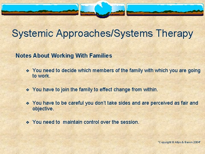 Systemic Approaches/Systems Therapy Notes About Working With Families v You need to decide which