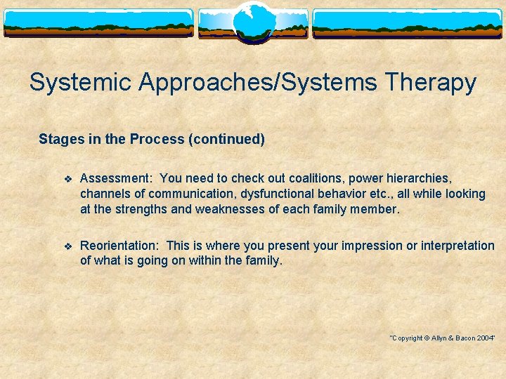 Systemic Approaches/Systems Therapy Stages in the Process (continued) v Assessment: You need to check