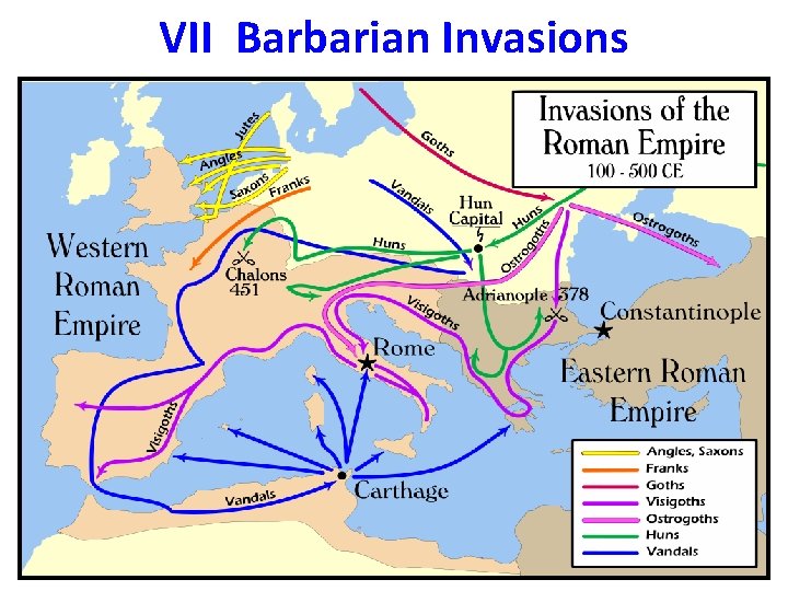 VII Barbarian Invasions 
