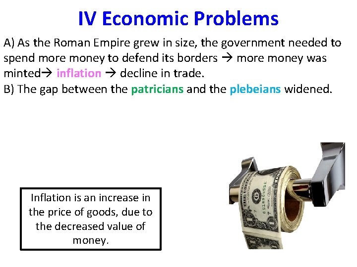 IV Economic Problems A) As the Roman Empire grew in size, the government needed