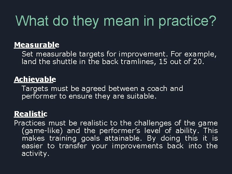 What do they mean in practice? Measurable Set measurable targets for improvement. For example,