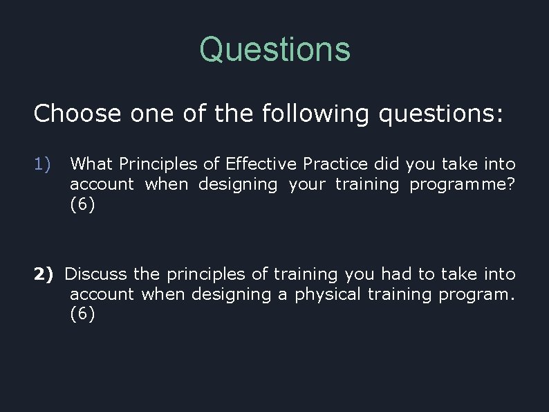 Questions Choose one of the following questions: 1) What Principles of Effective Practice did