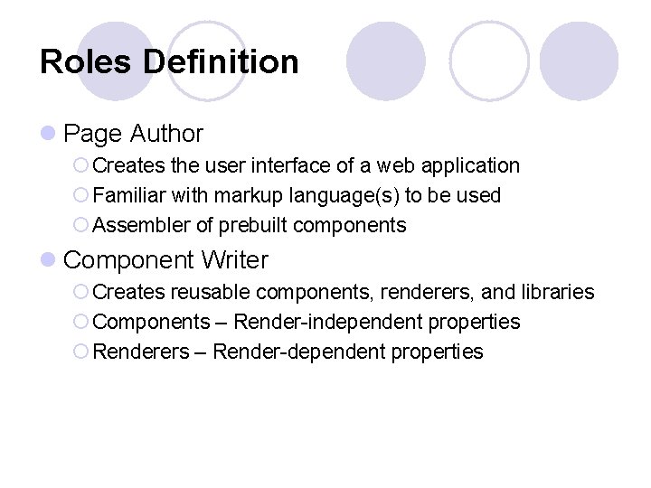 Roles Definition l Page Author ¡ Creates the user interface of a web application