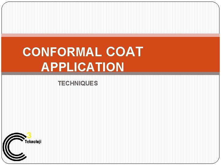 CONFORMAL COAT APPLICATION TECHNIQUES 