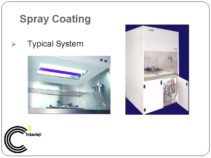 Spray Coating Ø Typical System 