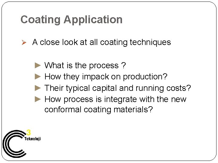 Coating Application Ø A close look at all coating techniques ► What is the