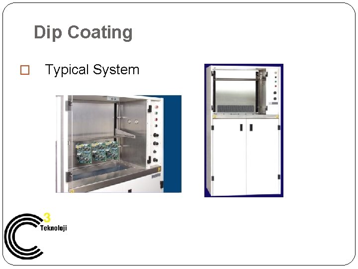 Dip Coating � Typical System 