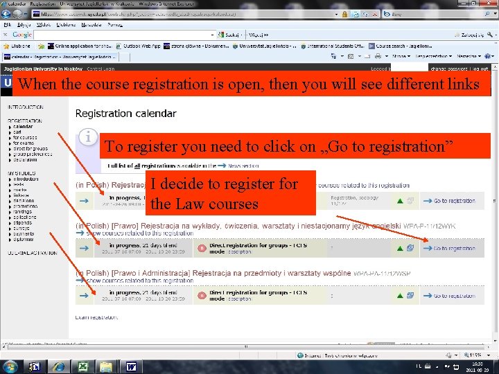 When the course registration is open, then you will see different links To register