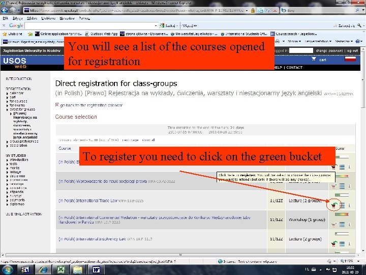 You will see a list of the courses opened for registration To register you