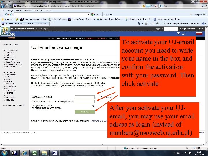 To activate your UJ-email account you need to write your name in the box