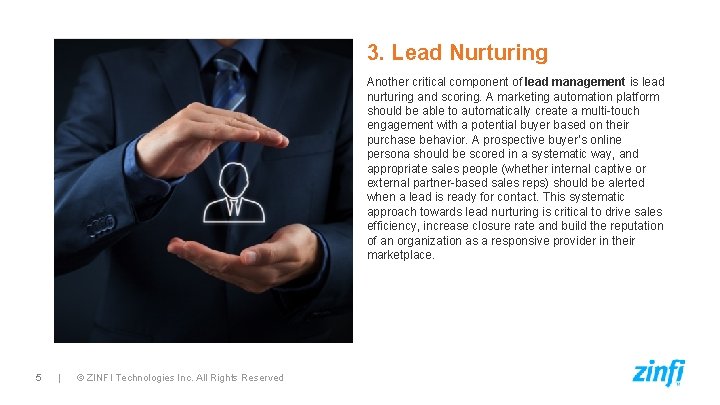 3. Lead Nurturing Another critical component of lead management is lead nurturing and scoring.