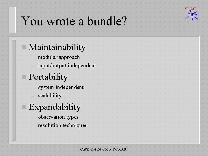 You wrote a bundle? n Maintainability – – n Portability – – n modular