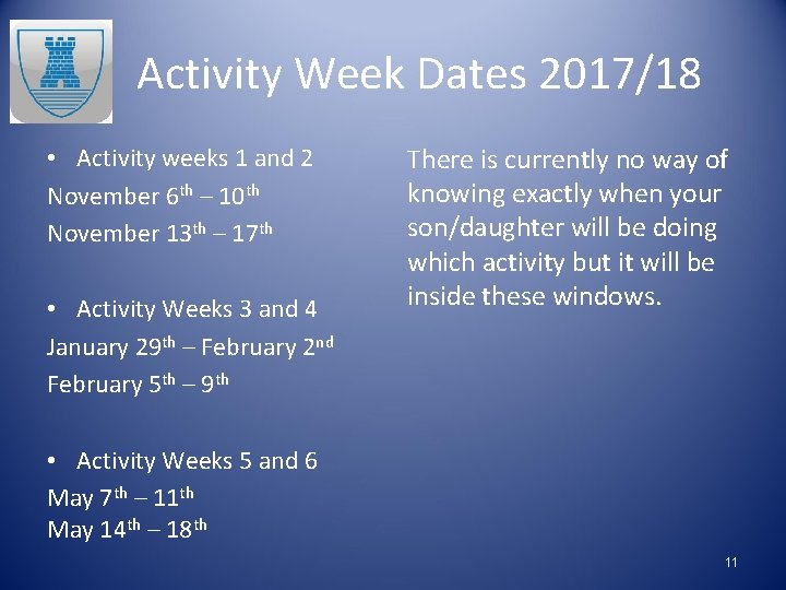 Activity Week Dates 2017/18 • Activity weeks 1 and 2 November 6 th –