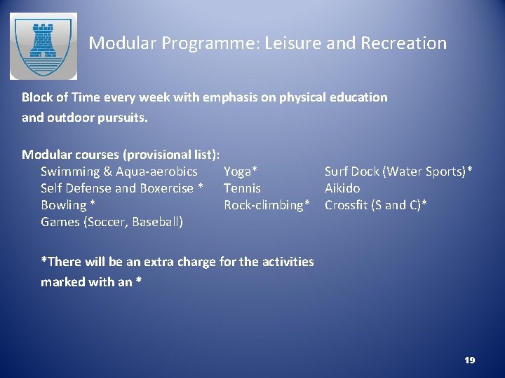 Modular Programme: Leisure and Recreation Block of Time every week with emphasis on physical