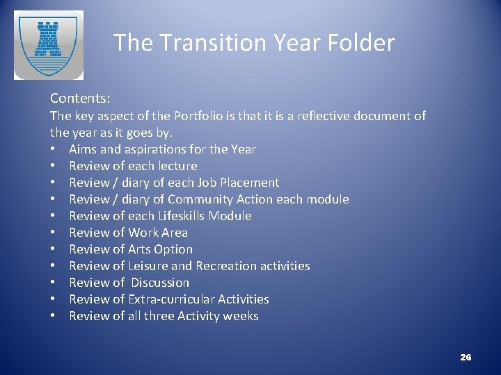 The Transition Year Folder Contents: The key aspect of the Portfolio is that it