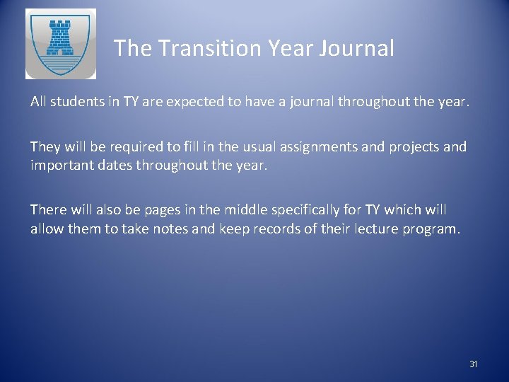 The Transition Year Journal All students in TY are expected to have a journal