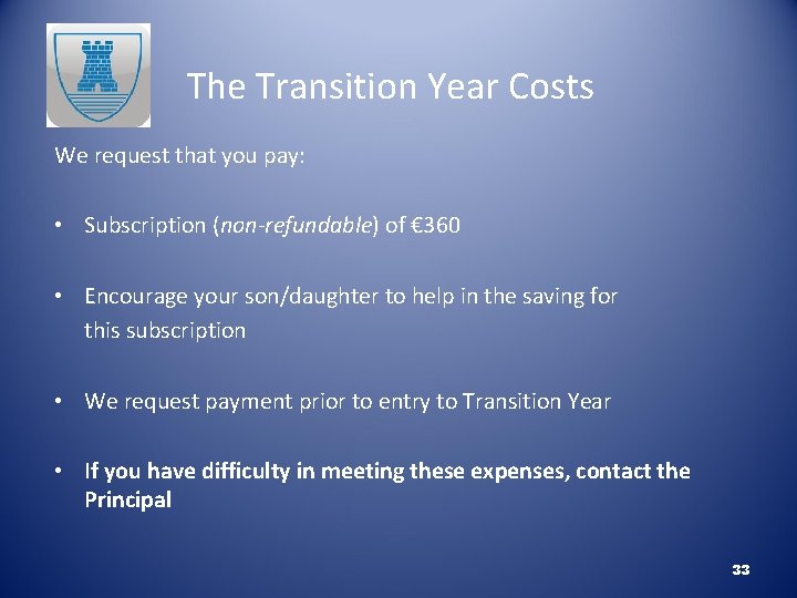 The Transition Year Costs We request that you pay: • Subscription (non-refundable) of €