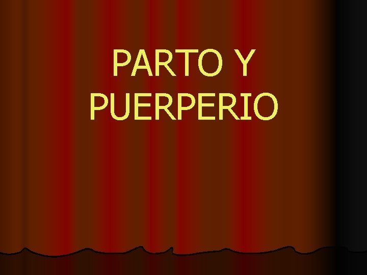 PARTO Y PUERPERIO 