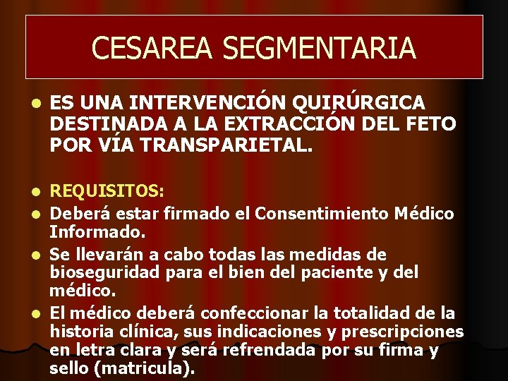 CESAREA SEGMENTARIA l ES UNA INTERVENCIÓN QUIRÚRGICA DESTINADA A LA EXTRACCIÓN DEL FETO POR