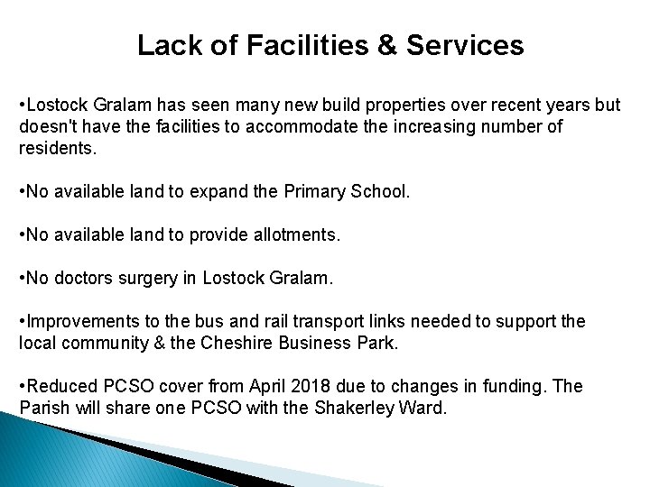 Lack of Facilities & Services • Lostock Gralam has seen many new build properties
