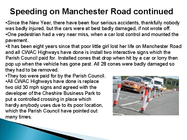 Speeding on Manchester Road continued • Since the New Year, there have been four
