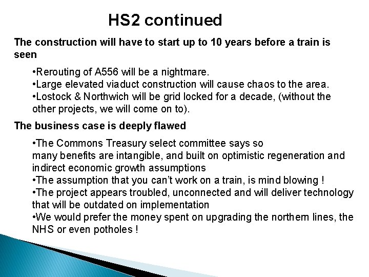 HS 2 continued The construction will have to start up to 10 years before