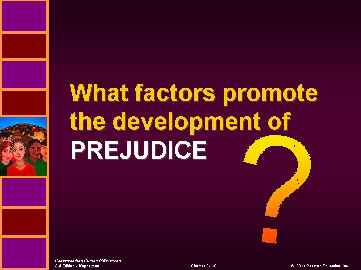 What factors promote the development of PREJUDICE Understanding Human Differences 3 rd Edition -