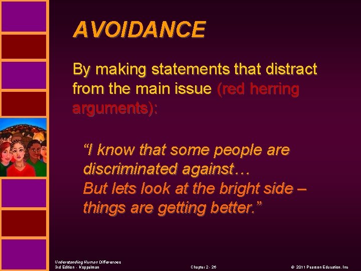 AVOIDANCE By making statements that distract from the main issue (red herring arguments): “I
