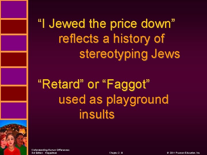 “I Jewed the price down” reflects a history of stereotyping Jews “Retard” or “Faggot”