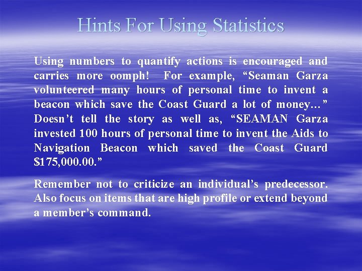 Hints For Using Statistics Using numbers to quantify actions is encouraged and carries more