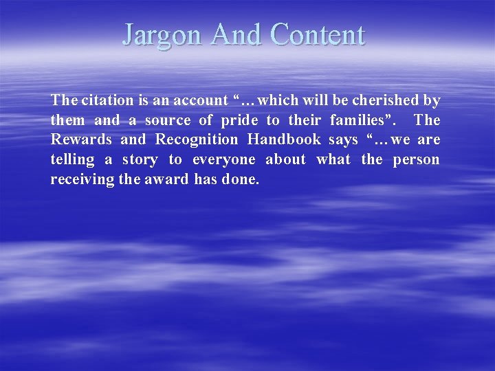 Jargon And Content The citation is an account “…which will be cherished by them