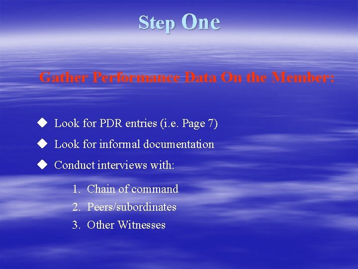 Step One Gather Performance Data On the Member: u Look for PDR entries (i.