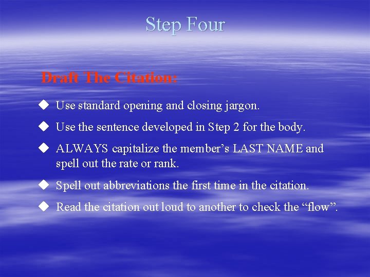 Step Four Draft The Citation: u Use standard opening and closing jargon. u Use