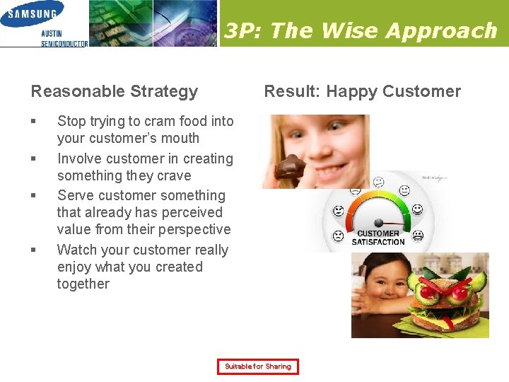 3 P: The Wise Approach Reasonable Strategy § § Result: Happy Customer Stop trying 3 P: The Wise Approach Reasonable Strategy § § Result: Happy Customer Stop trying