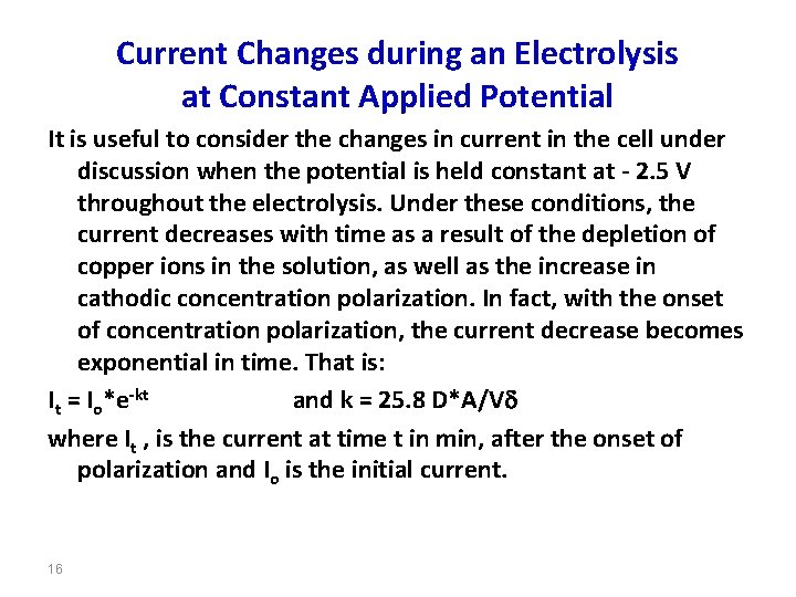 Current Changes during an Electrolysis at Constant Applied Potential It is useful to consider