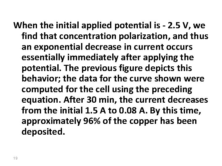 When the initial applied potential is - 2. 5 V, we find that concentration
