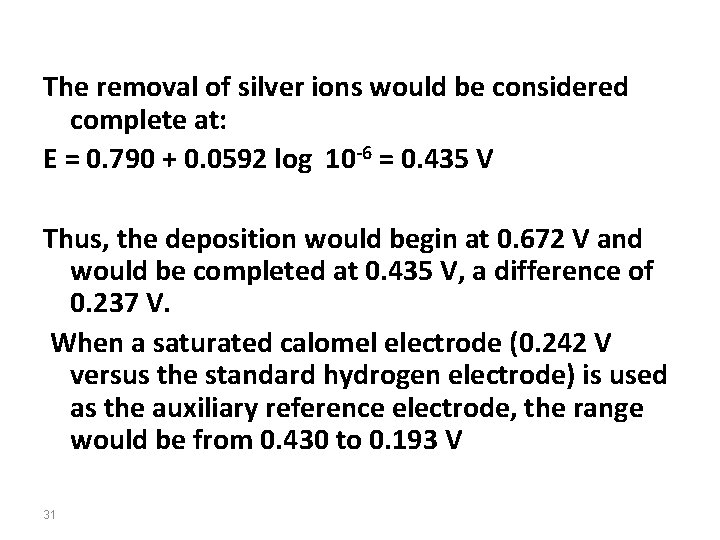 The removal of silver ions would be considered complete at: E = 0. 790