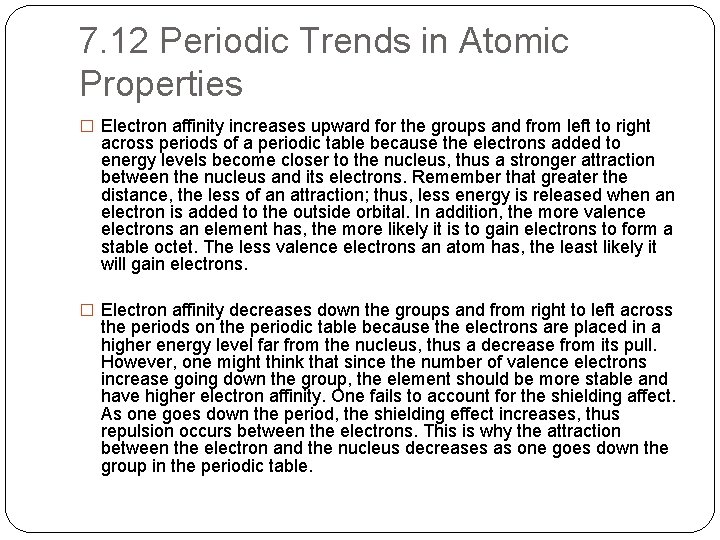 7. 12 Periodic Trends in Atomic Properties � Electron affinity increases upward for the