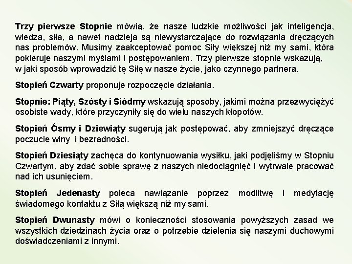 Trzy pierwsze Stopnie mówią, że nasze ludzkie możliwości jak inteligencja, wiedza, siła, a nawet